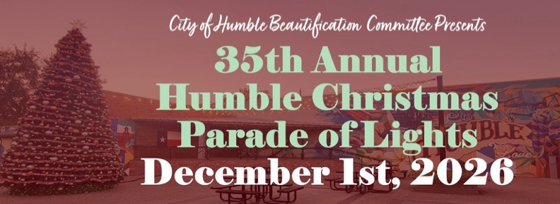 35th ANNUAL HUMBLE CHRISTMAS PARADE OF LIGHTS